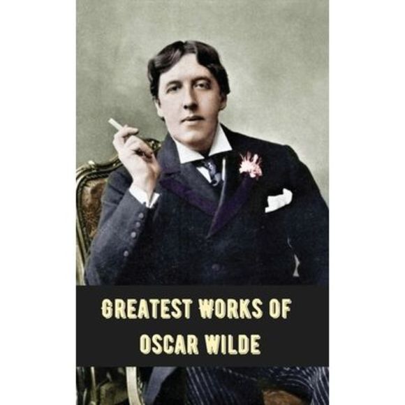 Greatest Works of Oscar Wilde (Deluxe Hardbound Edition) -- Oscar Wilde - Picture 1 of 1